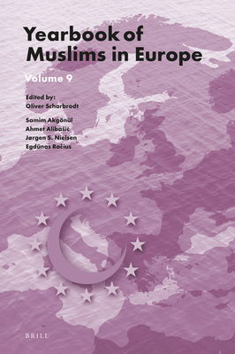 Yearbook of Muslims in Europe, Volume 9 - Scharbrodt, Oliver (Editor), and Akgnl, Samim (Editor), and Alibasic, Ahmet (Editor)