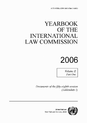 Yearbook of the International Law Commission 2006 Vol.II Part 1 (Addendum 1) - United Nations: International Law Commission