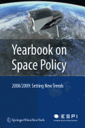 Yearbook on Space Policy 2008/2009: Setting New Trends
