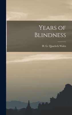 Years of Blindness - Wales, H G Quaritch (Horace Geoffre (Creator)