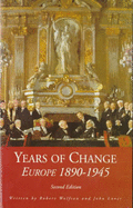 Years of Change: European History, 1890-1945 - Wolfson, Robert, and Laver, John (Revised by)