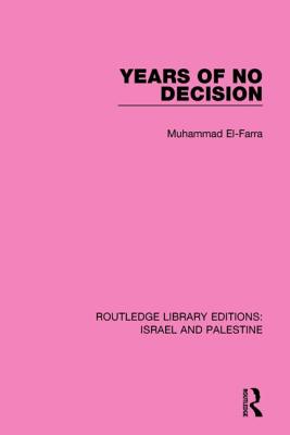 Years of No Decision (RLE Israel and Palestine) - El-Farra, Muhammad