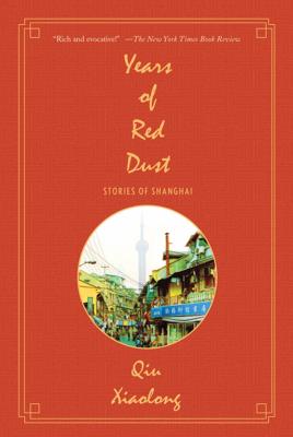 Years of Red Dust: Stories of Shanghai - Xiaolong, Qiu