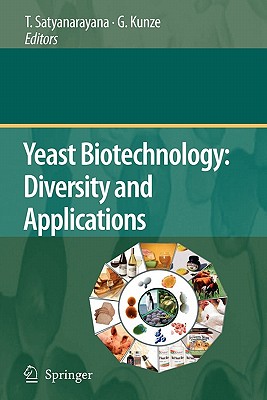 Yeast Biotechnology: Diversity and Applications - Satyanarayana, T (Editor), and Kunze, Gotthard (Editor)