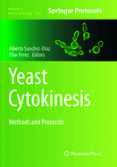 Yeast Cytokinesis: Methods and Protocols