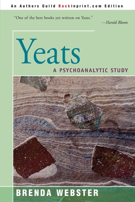 Yeats: A Psychoanalytic Study - Webster, Brenda S