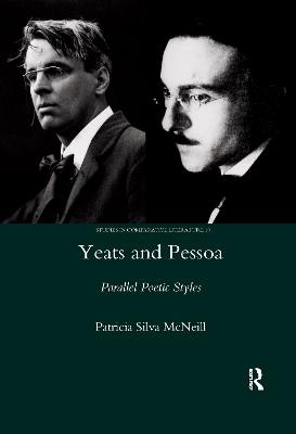 Yeats and Pessoa: Parallel Poetic Styles - Silva-McNeill, Patricia