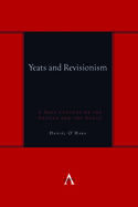 Yeats and Revisionism: A Half Century of the Dancer and the Dance