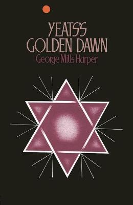 Yeats' Golden Dawn - Harper, George Mills