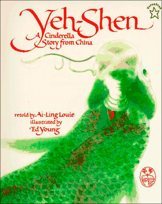 Yeh-Shen: A Cinderella Story from China - Louie, Ai-Ling (Retold by)