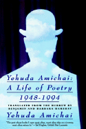 Yehuda Amichai: A Life of Poetry, 1948-1994
