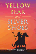 Yellow Bear and Silver Shoes