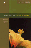 Yellow Hibiscus: New and Selected Poems - Nair, Rukmini Bhaya