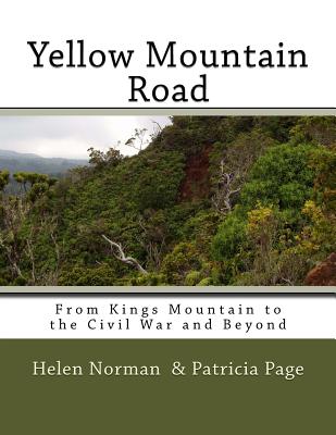 Yellow Mountain Road: From Kings Mountain to the Civil War and Beyond - Page, Patricia, and Swann, Anne Landis (Foreword by), and Pittman, Betsy Dodd (Introduction by)