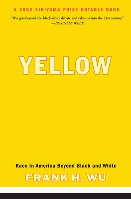 Yellow: Race in America Beyond Black and White - Wu, Frank H