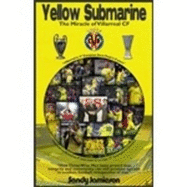 Yellow Submarine: The Miracle of Villarreal CF - Jamieson, Sandy