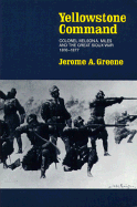 Yellowstone Command: Colonel Nelson A. Miles and the Great Sioux War, 1876-1877