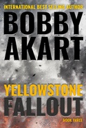 Yellowstone: Fallout: A Survival Thriller
