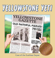 Yellowstone Yeti: Case of the Gushless Geyser