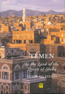 Yemen: Guide to Events: In the Land of the Queen of Sheba - Singer, C.