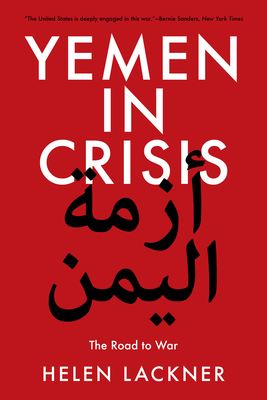 Yemen in Crisis: The Road to War - Lackner, Helen