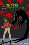 Yennyfer & The Ghost Witch: Book 1: Missing Persons