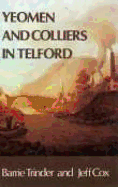 Yeomen and Colliers in Telford: Probate Inventories for Dawley, Lilleshall, Wellington and Wrockwardine,
