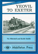 Yeovil to Exeter: Featuring Exeter Central in Its Heyday