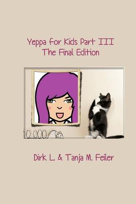 Yeppa for Kids Part III: The Final Edition - Feiler F, Tanja M, and Feiler F, Dirk L