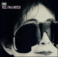 Yes, I'm a Witch - Yoko Ono