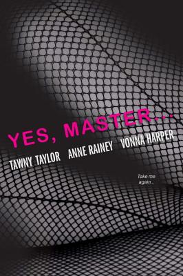Yes, Master... - Harper, Vonna, and Taylor, Tawny, and Rainey, Anne