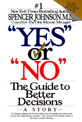 Yes or No: The Guide to Better Decisions - Johnson, Spencer