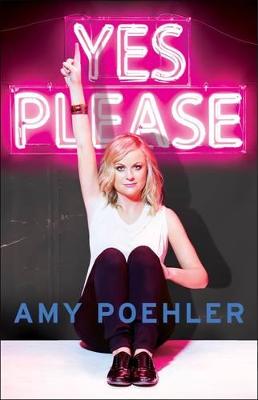 Yes Please - Poehler, Amy