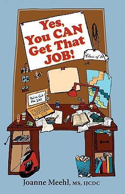 Yes, You Can Get That Job! - Meehl, Joanne