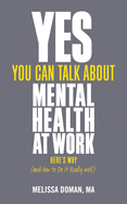 Yes, You Can Talk about Mental Health at Work: Here's Why... and How to Do It Really Well