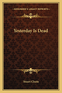 Yesterday Is Dead
