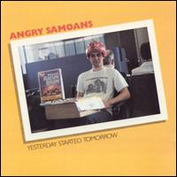 Yesterday Started Tomorrow - Angry Samoans