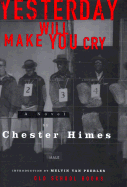 Yesterday Will Make You Cry - Himes, Chester B, and Van Peebles, Melvin (Introduction by)