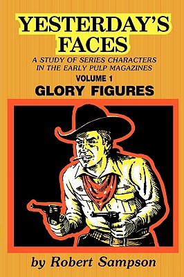 Yesterday's Faces, Volume 1: Glory Figures - Sampson, Robert, M.D.