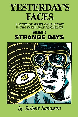 Yesterday's Faces, Volume 2: Strange Days - Sampson, Robert, M.D.