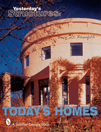 Yesterday's Structures: Today's Homes: Today's Homes