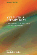 Yet with a Steady Beat: Contemporary U.S. Afrocentric Biblical Interpretation