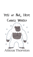 Yeti or Not, Here Comes Winter