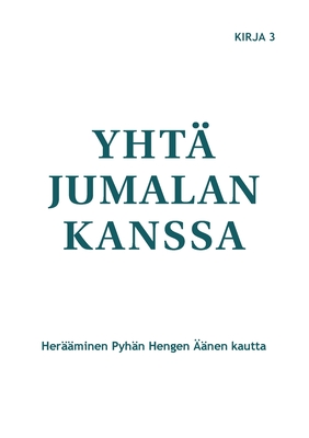 Yht Jumalan kanssa: Herminen Pyhn Hengen nen kautta - Tyler, Marjorie, and Sjolander, Joann, and Ballonoff, Margaret