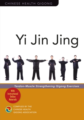 Yi Jin Jing: Tendon-Muscle Strengthening Qigong Exercises - Association, Chinese Health Qigong