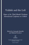 Yiddish and the Left: Papers of the Third Mendel Friedman International Conference on Yiddish
