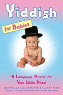Yiddish for Babies: A Language Primer for Your Little Pitsel