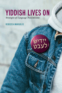 Yiddish Lives on: Strategies of Language Transmission