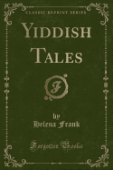 Yiddish Tales (Classic Reprint)
