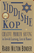 Yiddishe Kop: Creative Problem Solving in Jewish Learning, Lore, and Humor